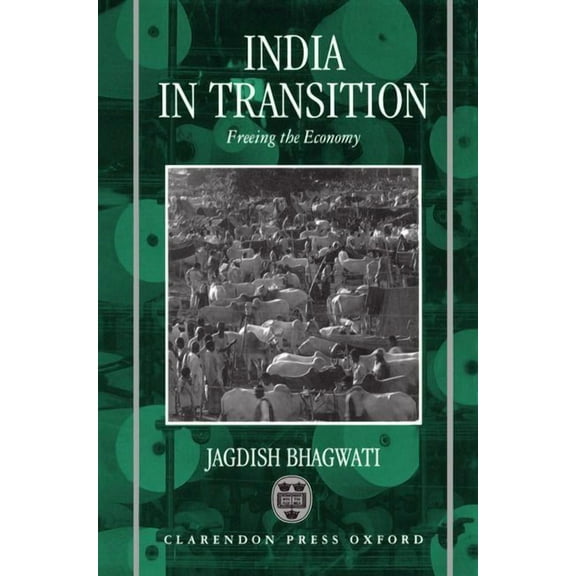 India in Transition: Freeing the Economy, (Hardcover)