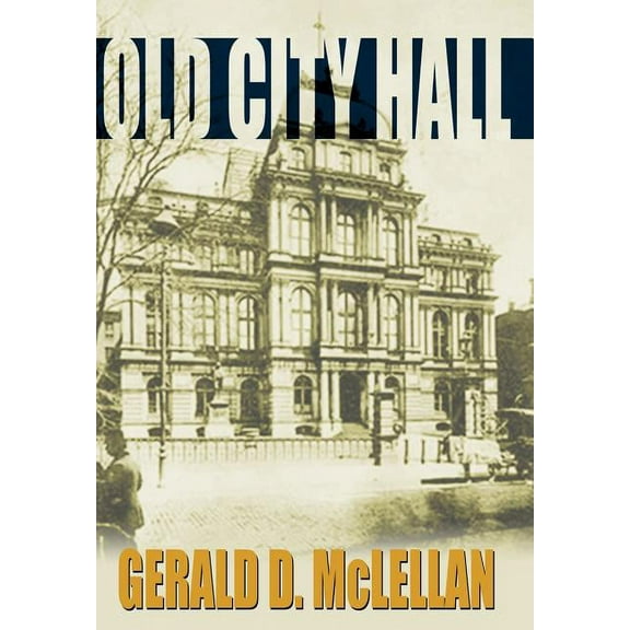 Old City Hall Hardcover Gerald D McLellan