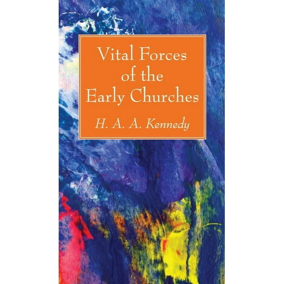 Vital Forces of the Early Churches (Paperback)