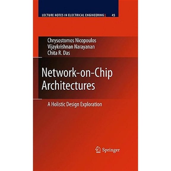 Pre-Owned Lecture Notes in Electrical Engineering: Network-On-Chip Architectures: A Holistic Design Exploration (Hardcover)