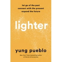 Lighter: Let Go of the Past, Connect with the Present, and Expand the Future (Hardcover)