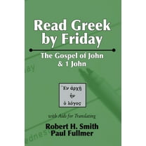 Read Greek by Friday: The Gospel of John and 1 John (Hardcover)