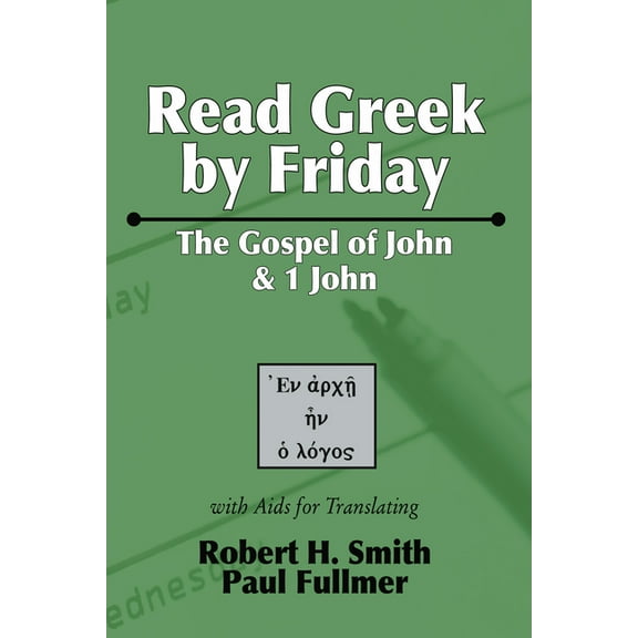 Read Greek by Friday: The Gospel of John and 1 John (Paperback)