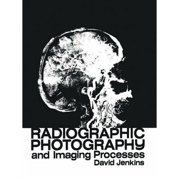 Radiographic Photography and Imaging Processes, (Paperback)