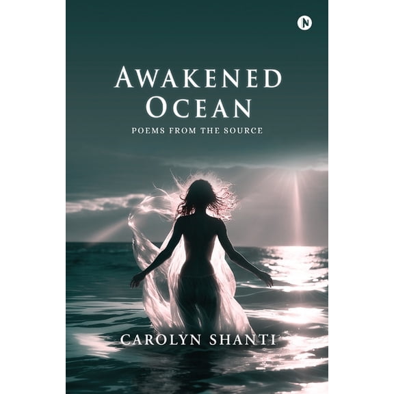 Awakened Ocean: Poems from the Source, (Paperback)