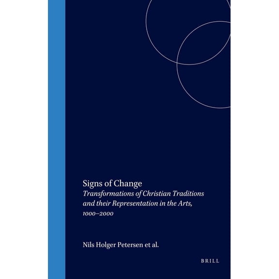 Textxet: Studies in Comparative Literatu Signs of Change: Transformations of Christian Traditions and Their Representation in the Arts, 1000-2000, Book 43, (Hardcover)