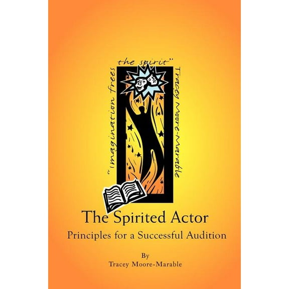 The Spirited Actor: Principles for a Successful Audition, (Paperback)