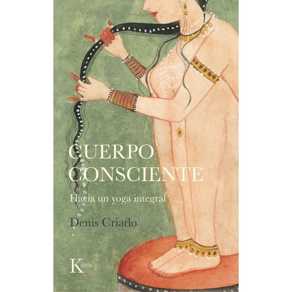 Libro Cuerpo Consciente Tapa Blanda, Autor Denis Criado, Editorial Editorial Kairos
