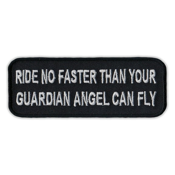 Motorcycle Jacket Embroidered Patch - Ride No Faster Than Guardian Angel Can Fly - Vest, Cut, Leathers - 4" x 1.5"