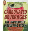 Carbonated Beverages : The Incredibly Disgusting Story, Used [Paperback]