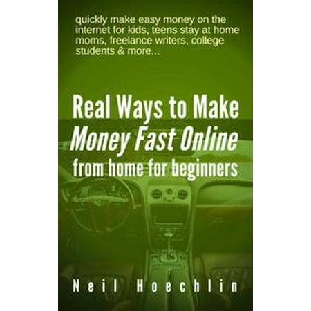 Real Ways To Make Money Fast Online From Home For Beginners Ebook - 