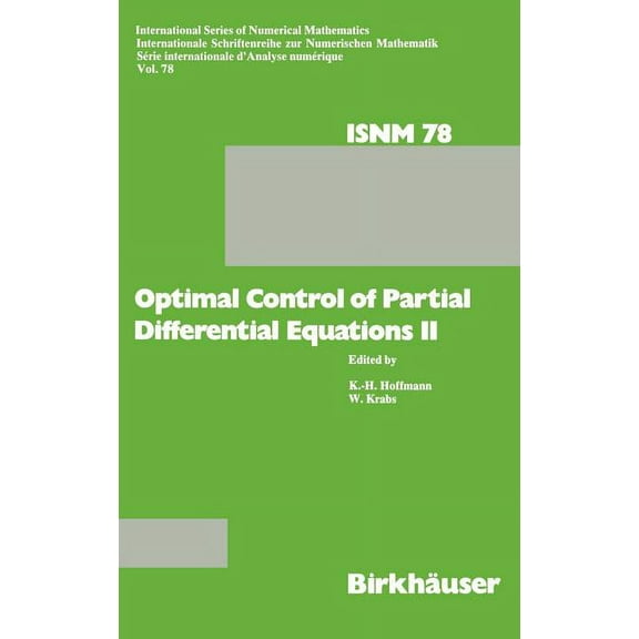 International Numerical Mathematics Optimal Control of Partial Differential Equations II: Theory and Applications: Conference Held at the Mathematisches For, Book 78, (Hardcover)