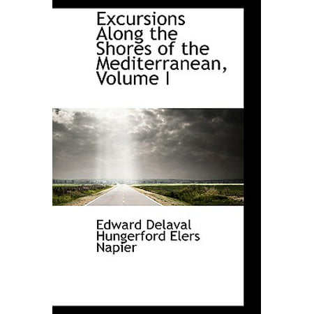 Excursions Along the Shores of the Mediterranean, Volume