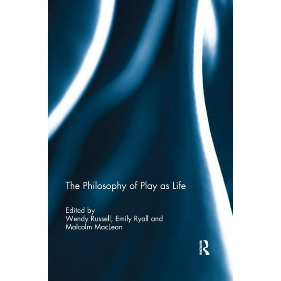 The Philosophy of Play as Life, (Paperback)