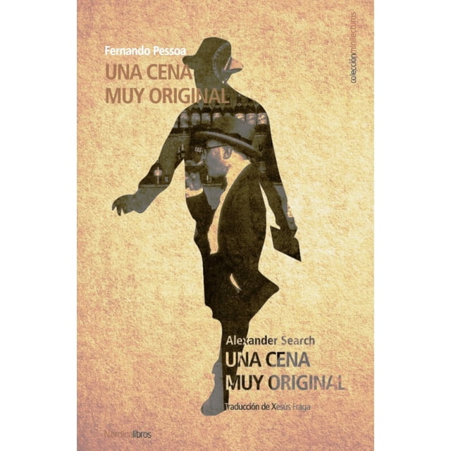 cena original fernando pessoa nordica libros fernando pessoa portada con silueta masculina en sombra y doble exposición que revela estanterías de libros, fondo texturizado beige, títulos "UNA CENA MUY ORIGINAL" y "Alexander Search" legibles, edición Nordica Libros; relato clásico/novela corta de literatura portuguesa.