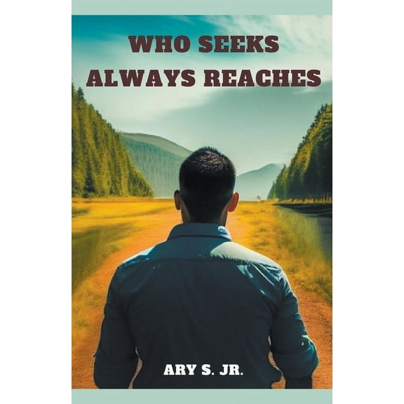 Who Seeks Always Reaches, (Paperback)