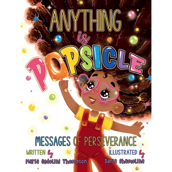 Anything is Popsicle Messages of Perseverance, (Hardcover)