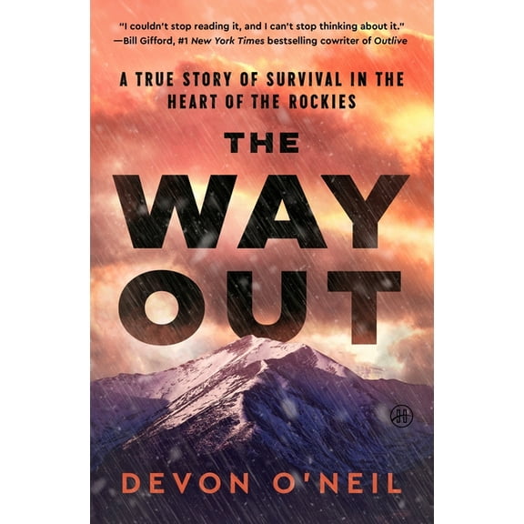 The Way Out: A True Story of Survival in the Heart of the Rockies, (Hardcover)