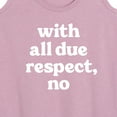 thumbnail image 3 of Instant Message - With All Due Respect No - Women's Racerback Tank Top, 3 of 6