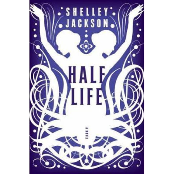 Pre-Owned Half Life: A Novel (Hardcover) 0060882352 9780060882358