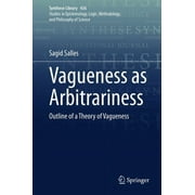Synthese Library: Vagueness as Arbitrariness: Outline of a Theory of Vagueness (Hardcover)