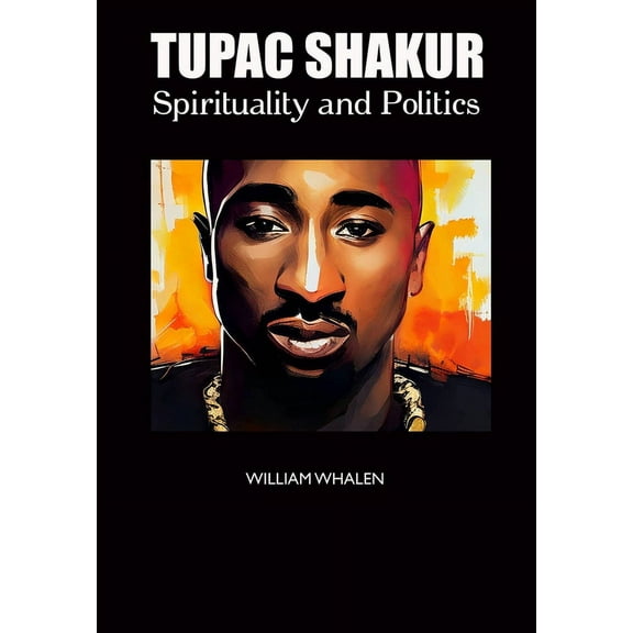 Tupac Shakur: Spirituality and Politics (Hardcover)