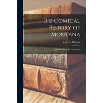 The Comical History of Montana (Paperback)