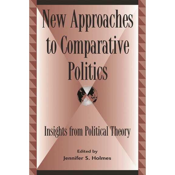 Global Encounters: Studies in Comparativ New Approaches to Comparative Politics: Insights from Political Theory, (Paperback)