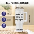 thumbnail image 2 of Woke Up Sexy As Hell Again , 40oz Tumbler, 2 of 7