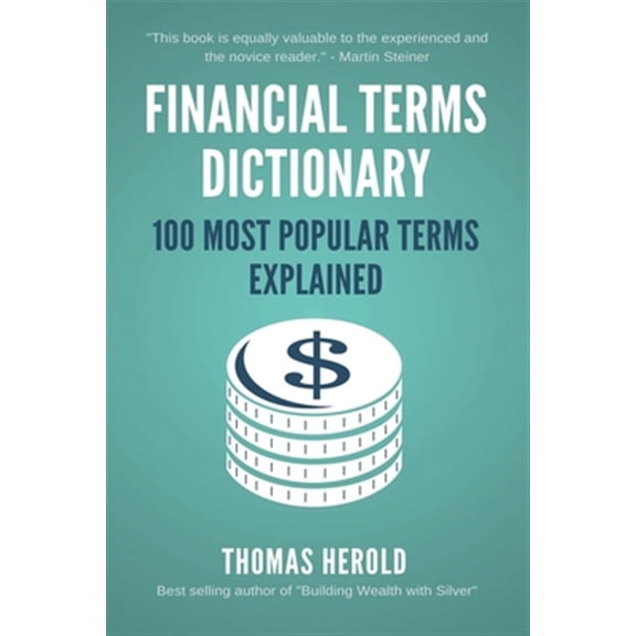 Pre-Owned Financial Terms Dictionary - 100 Most Popular Terms Explained (Paperback) by Thomas Herold