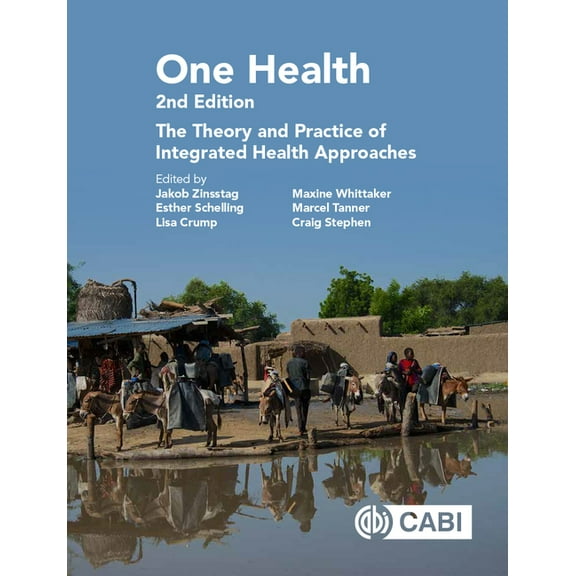 One Health: The Theory and Practice of Integrated Health Approaches, (Hardcover)