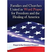 Families and Churches United in Word Prayer for Freedom and the Healing of America by Joy Lamb