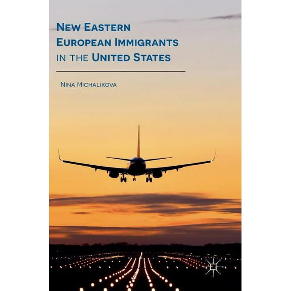 New Eastern European Immigrants in the United States, (Hardcover)