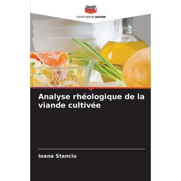 Analyse rhéologique de la viande cultivée, (Paperback)