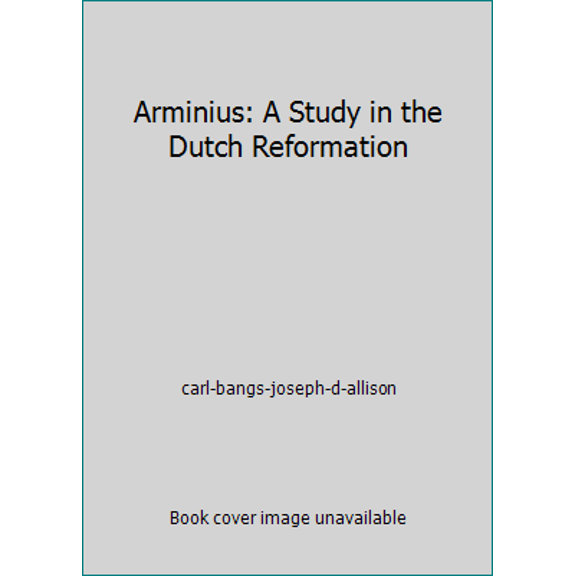 Pre-Owned Arminius: A Study in the Dutch Reformation (Paperback) 0310294819 9780310294818