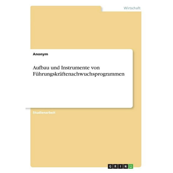 Aufbau und Instrumente von Führungskräftenachwuchsprogrammen (Paperback)