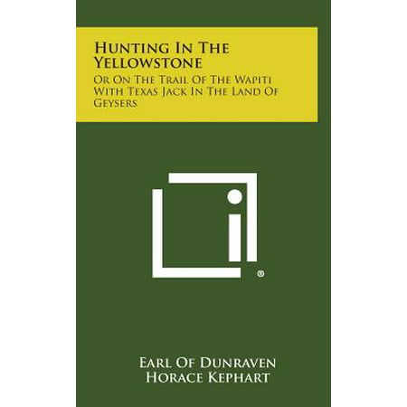 Hunting in the Yellowstone : Or on the Trail of the Wapiti with Texas Jack in the Land of