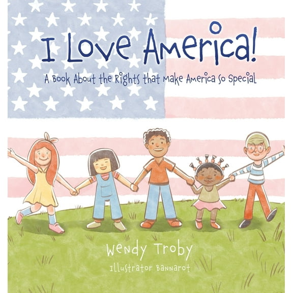 I Love America!: A Book About the Rights that Make America so Special, (Hardcover)