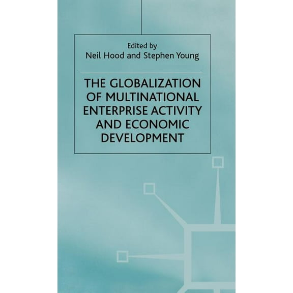 The Globalization of Multinational Enterprise Activity and Economic Development, (Hardcover)