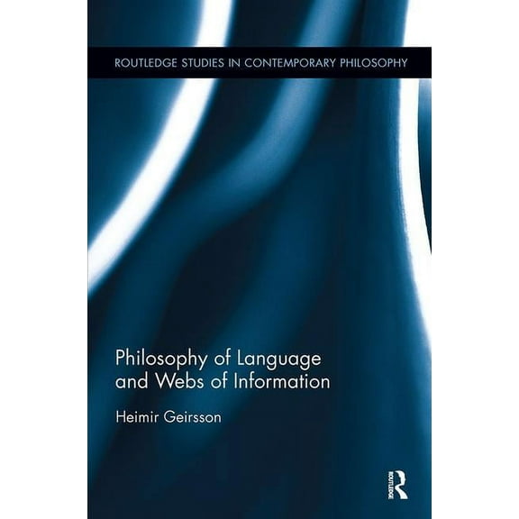 Routledge Studies in Contemporary Philos Philosophy of Language and Webs of Information, (Paperback)