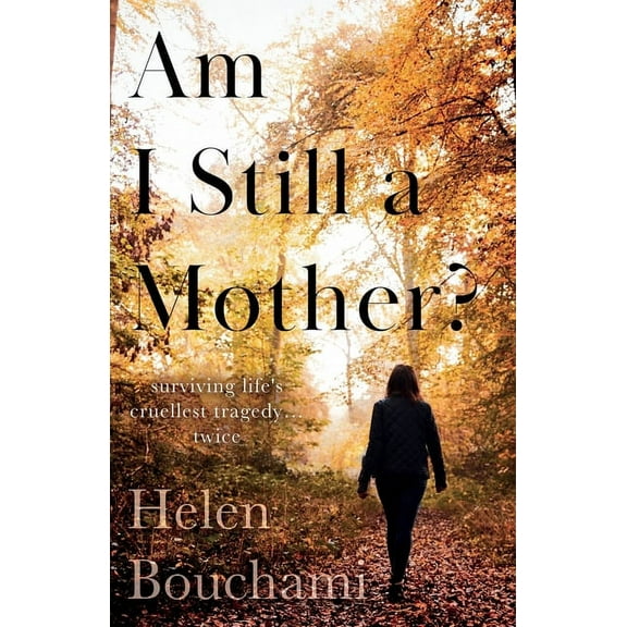 Am I Still a Mother?