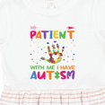thumbnail image 4 of Inktastic Autism Awareness Please Be Patient with Me I Have Autism Girls Toddler Dress, 4 of 5
