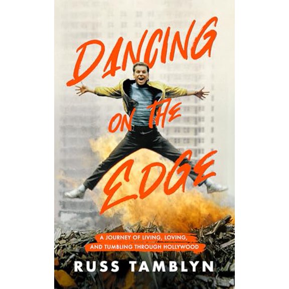 Pre-Owned Dancing on the Edge: A Journey of Living, Loving, and Tumbling Through Hollywood, (Paperback)