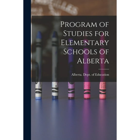 Program of Studies for Elementary Schools of Alberta, (Paperback)