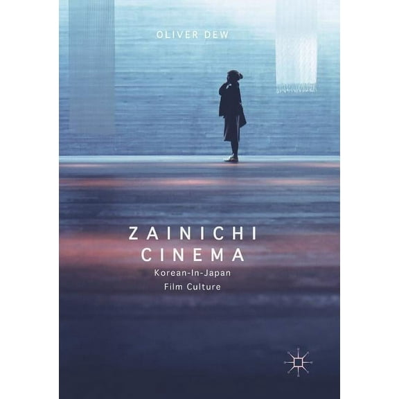 Zainichi Cinema: Korean-In-Japan Film Culture, (Paperback)