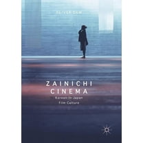 Zainichi Cinema: Korean-In-Japan Film Culture, (Paperback)