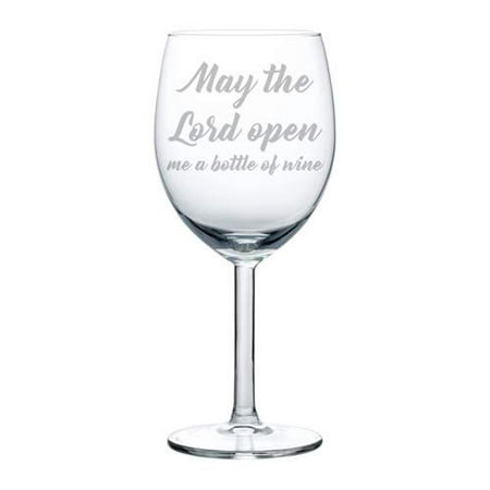 Wine Glass Goblet Funny May The Lord Open Me A Bottle Of Wine (10 (Best Way To Open A Bottle Of Wine)