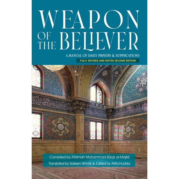 Weapon of the Believer: A Manual of Daily Prayers & Supplications (Paperback)