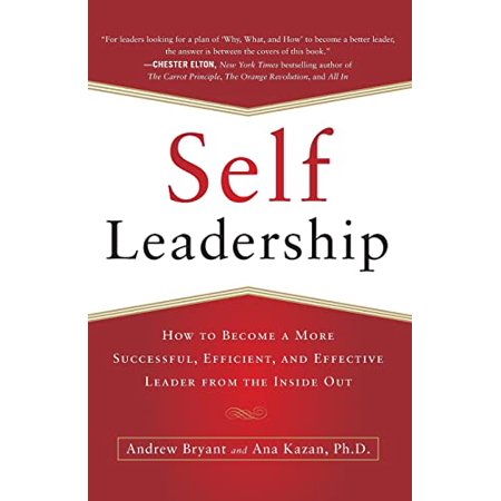 Pre-Owned Self-Leadership: How to Become a More Successful Efficient and Effective Leader from the Inside Out (Paperback) 0071799095 9780071799096