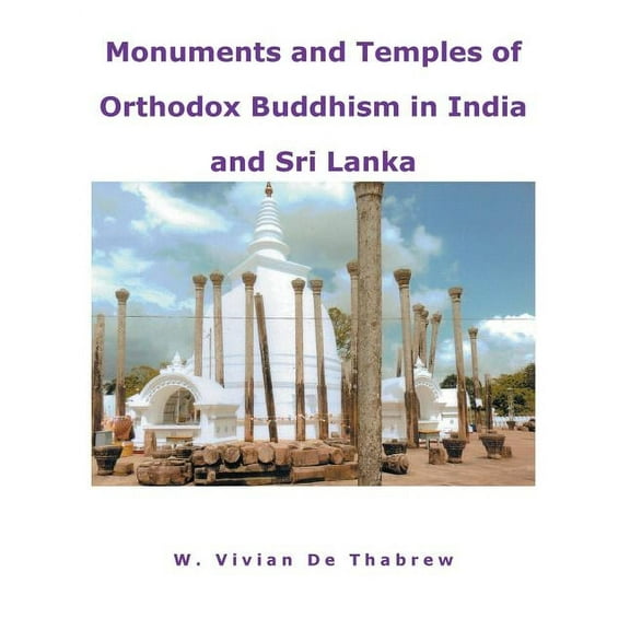 Monuments and Temples of Orthodox Buddhism in India and Sri Lanka (Paperback)